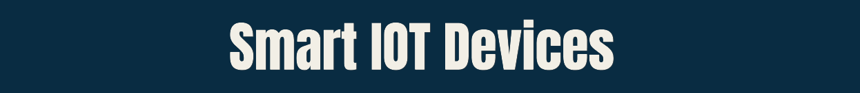 Smart IOT Devices